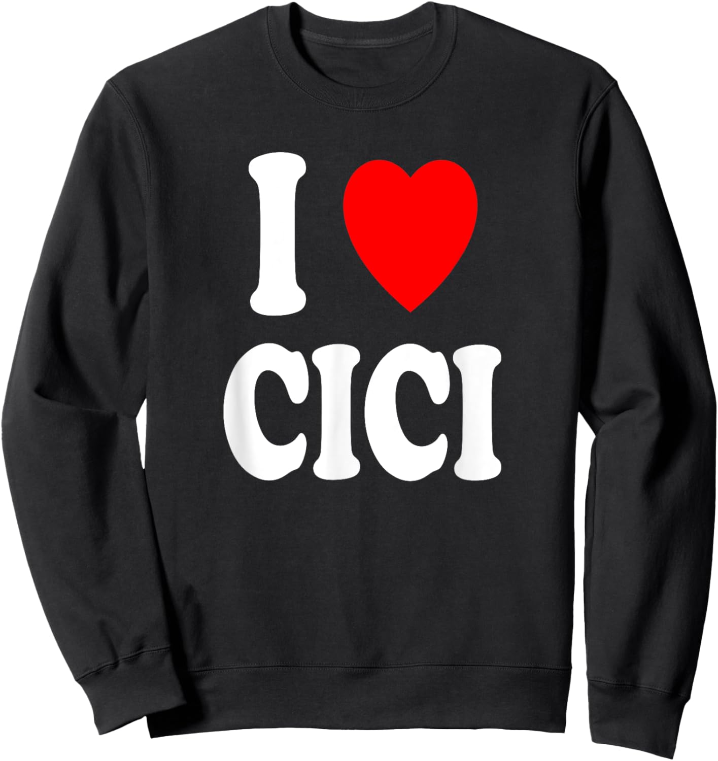 I Heart (Love) Cici Cute Matching Couple Spouse Sweatshirt - Sweatshirt | Black