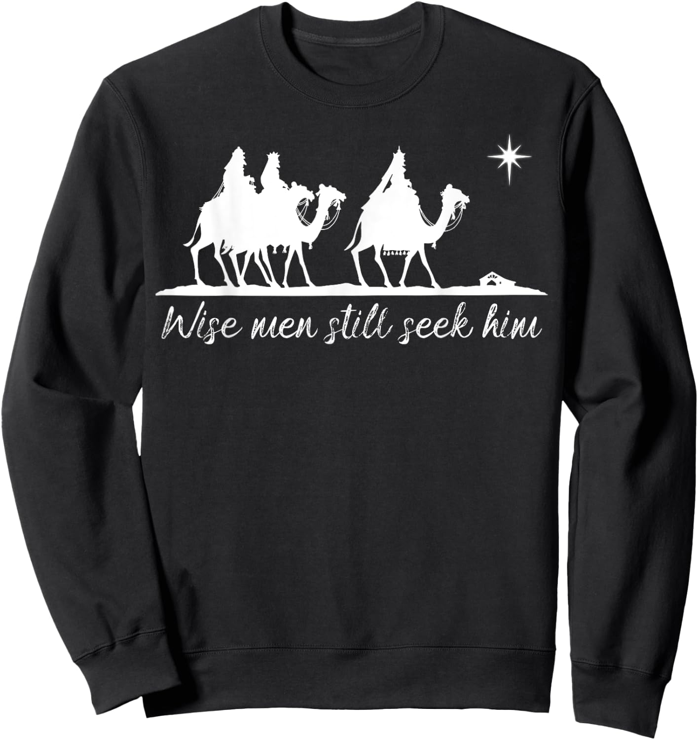 Wise Men Still Seek Him Christian Faith Christmas Sweatshirt - Sweatshirt | Black