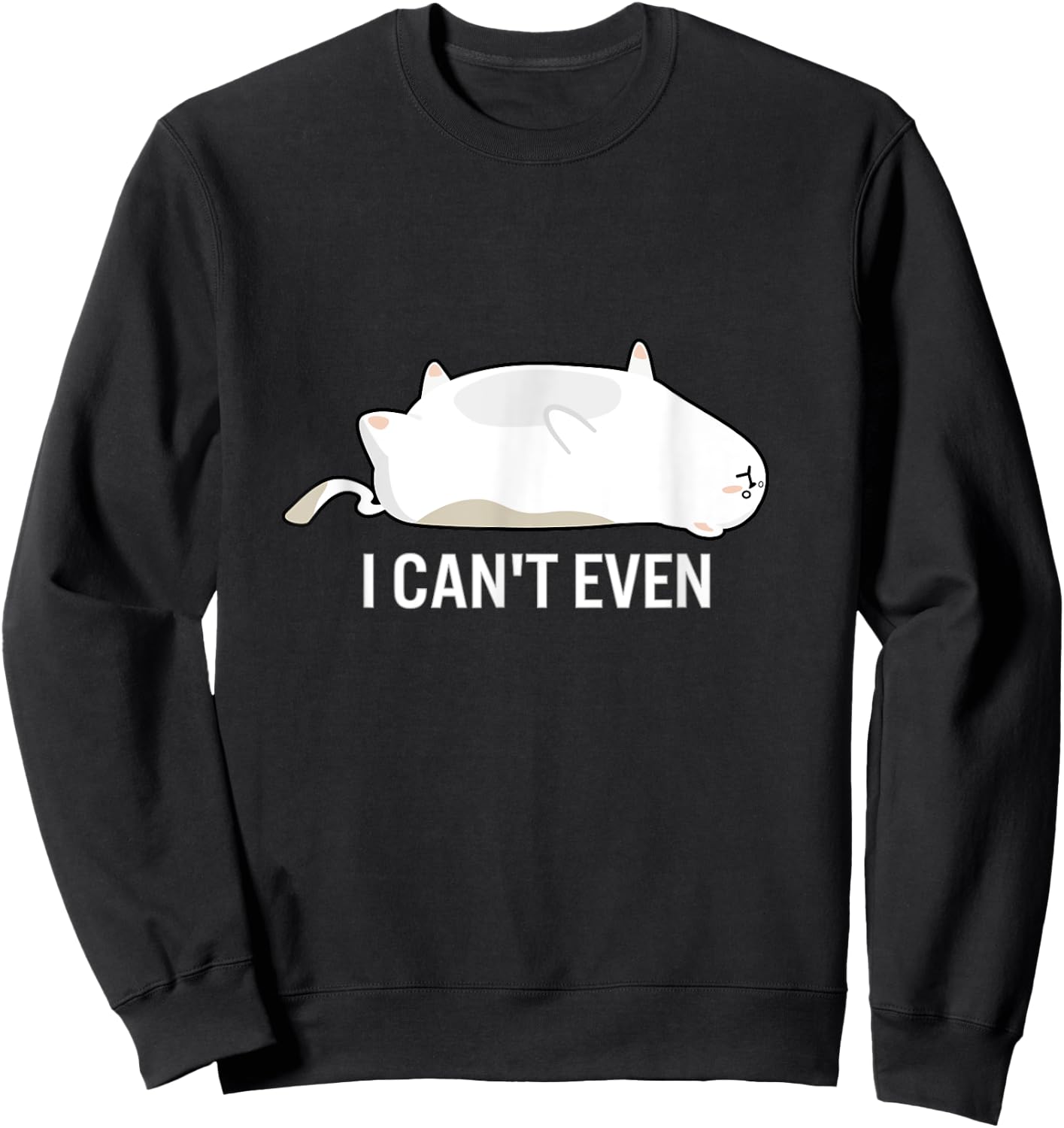 I Can't Even Cat Funny Stressed Out Lazy Upside Down Kitten Women Kids Sweatshirt - Sweatshirt | Black