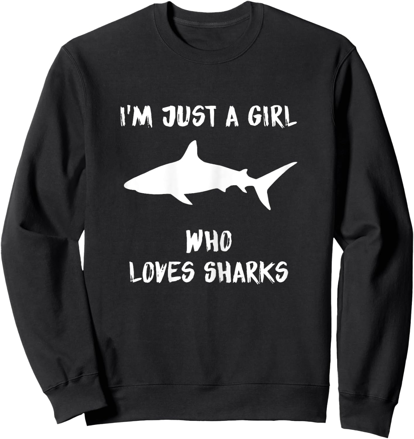 I'm Just A Girl Who Loves Sharks Sweatshirt - Sweatshirt | Black