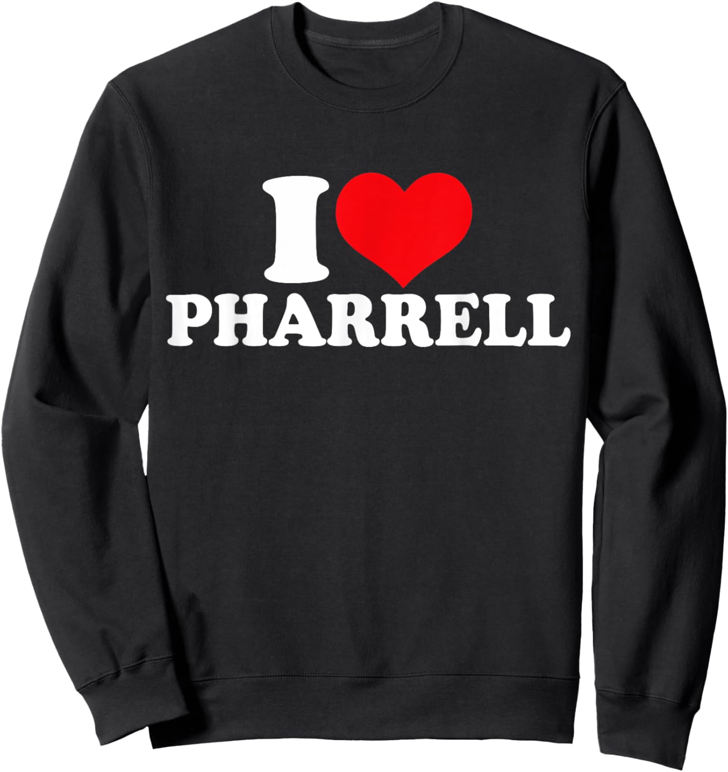 I Love Pharrell, I Heart Pharrell Sweatshirt - Sweatshirt | Black