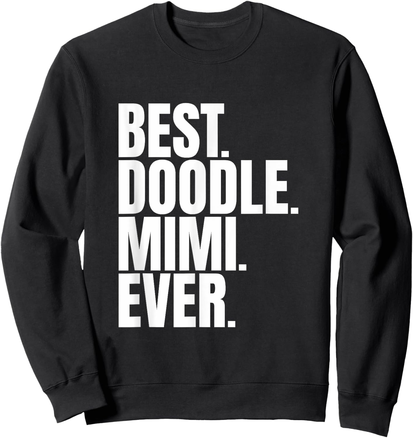 Goldendoodle Mimi - Best Doodle Mimi Ever Sweatshirt - Sweatshirt | Black