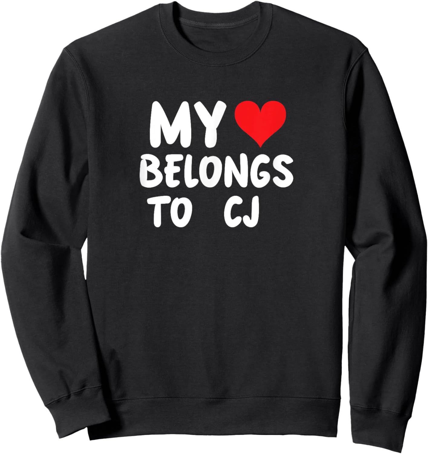 CJ - My Heart Belongs To CJ - Love Sweatshirt - Sweatshirt | Black