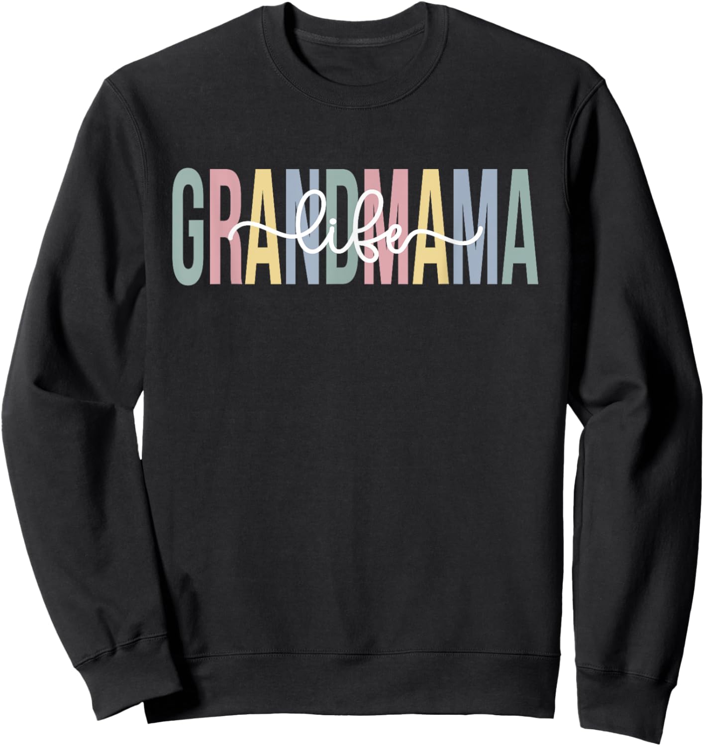 Grandmama Life Grandmama Grandma Grandmama Grandmother Sweatshirt - Sweatshirt | Black