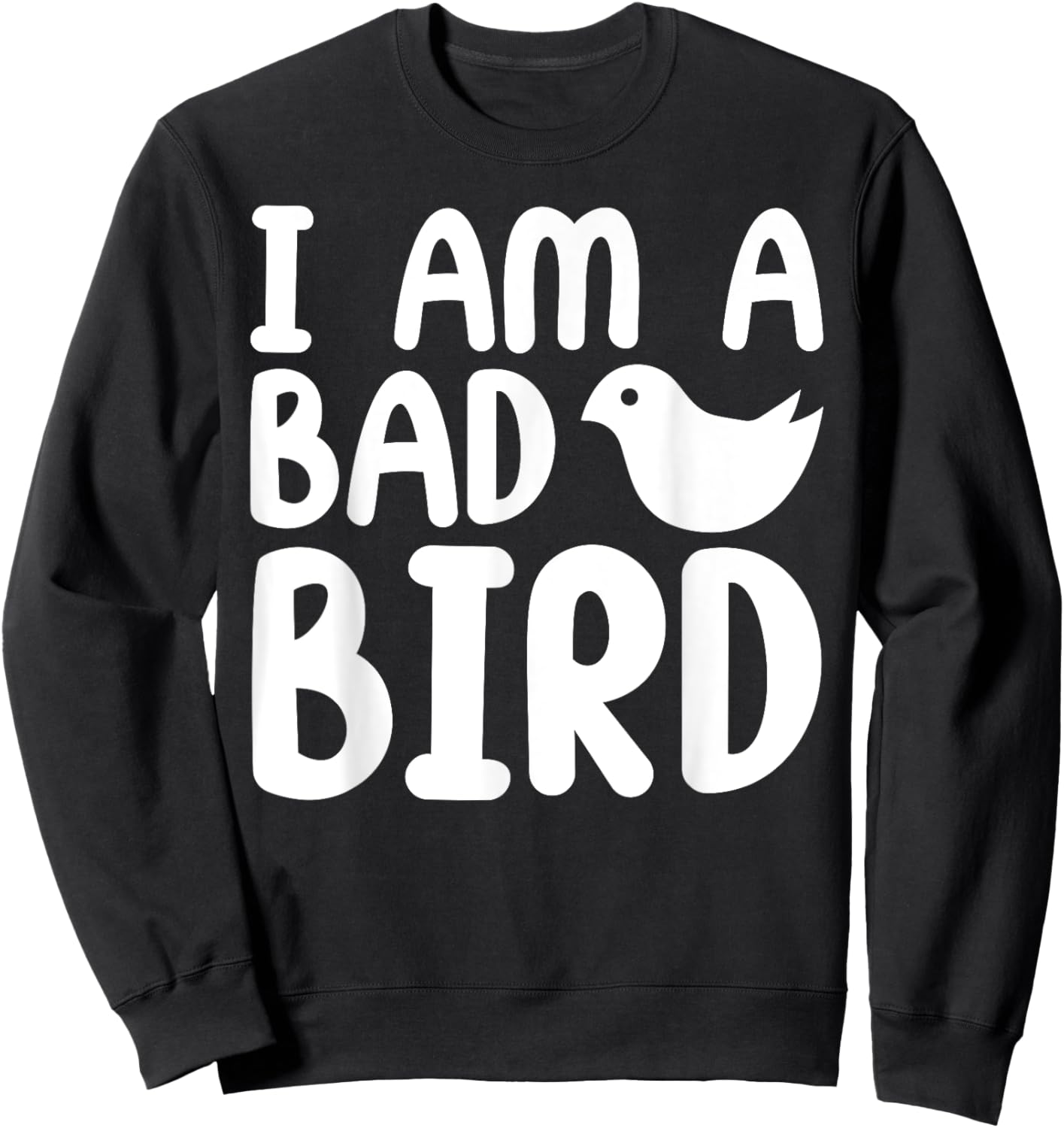 Parrots Bird - I Am a Bad Bird Sweatshirt - Sweatshirt | Black