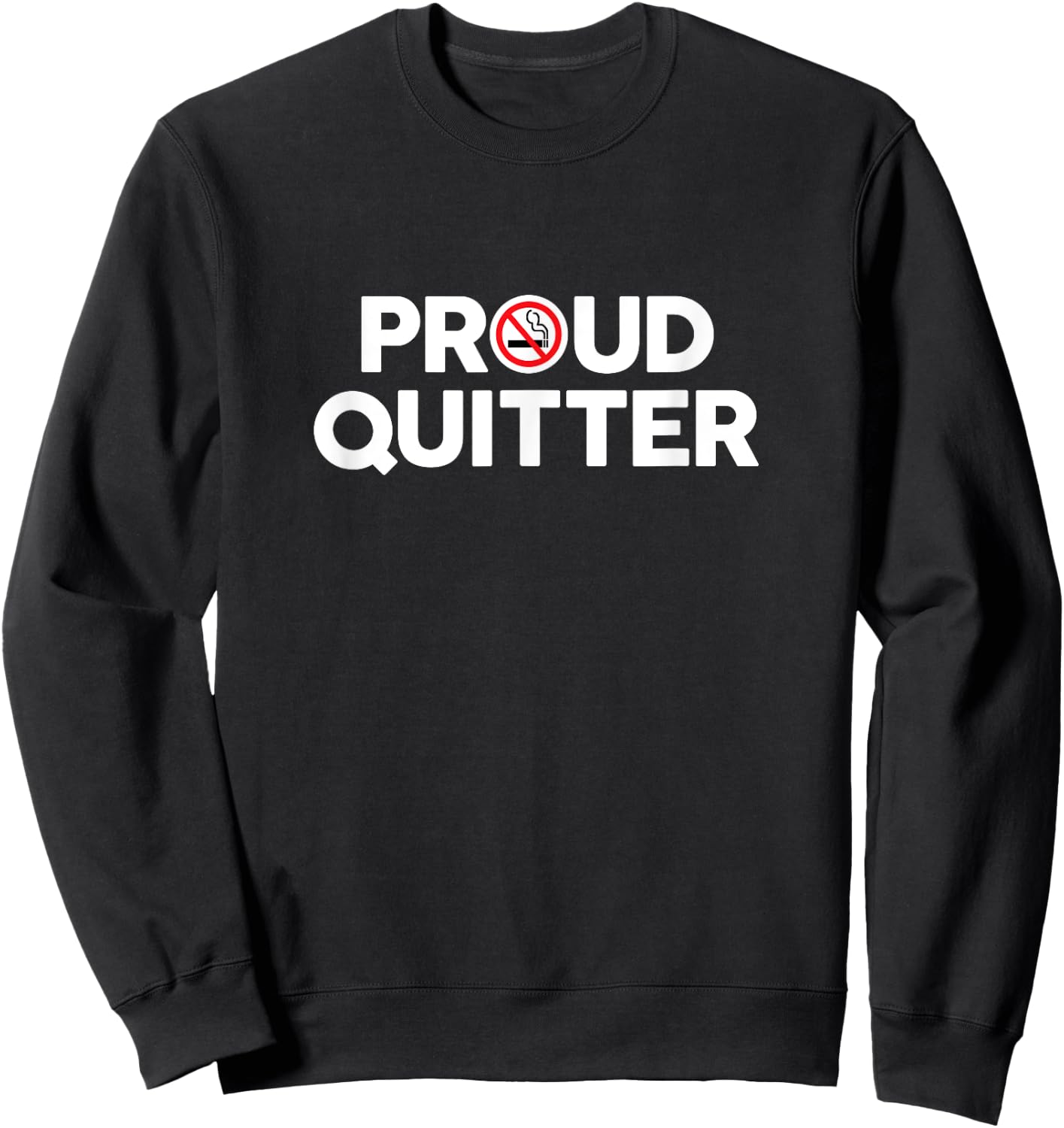 Proud Quitter - Quit Smoking Sweatshirt - Sweatshirt | Black
