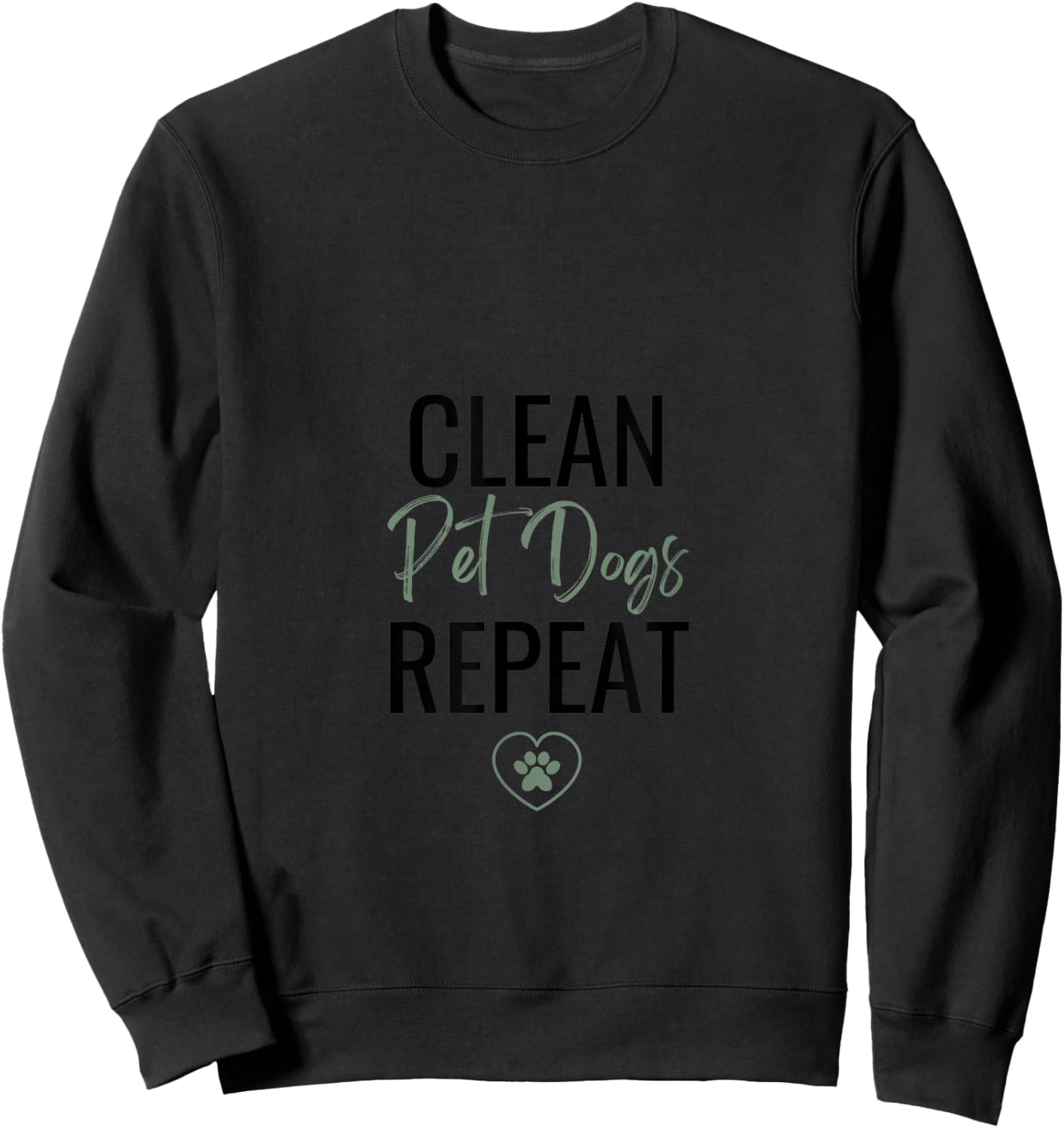 Funny Cleaning Lady - For Cleaning Business Dog Lover Sweatshirt - Sweatshirt | Black