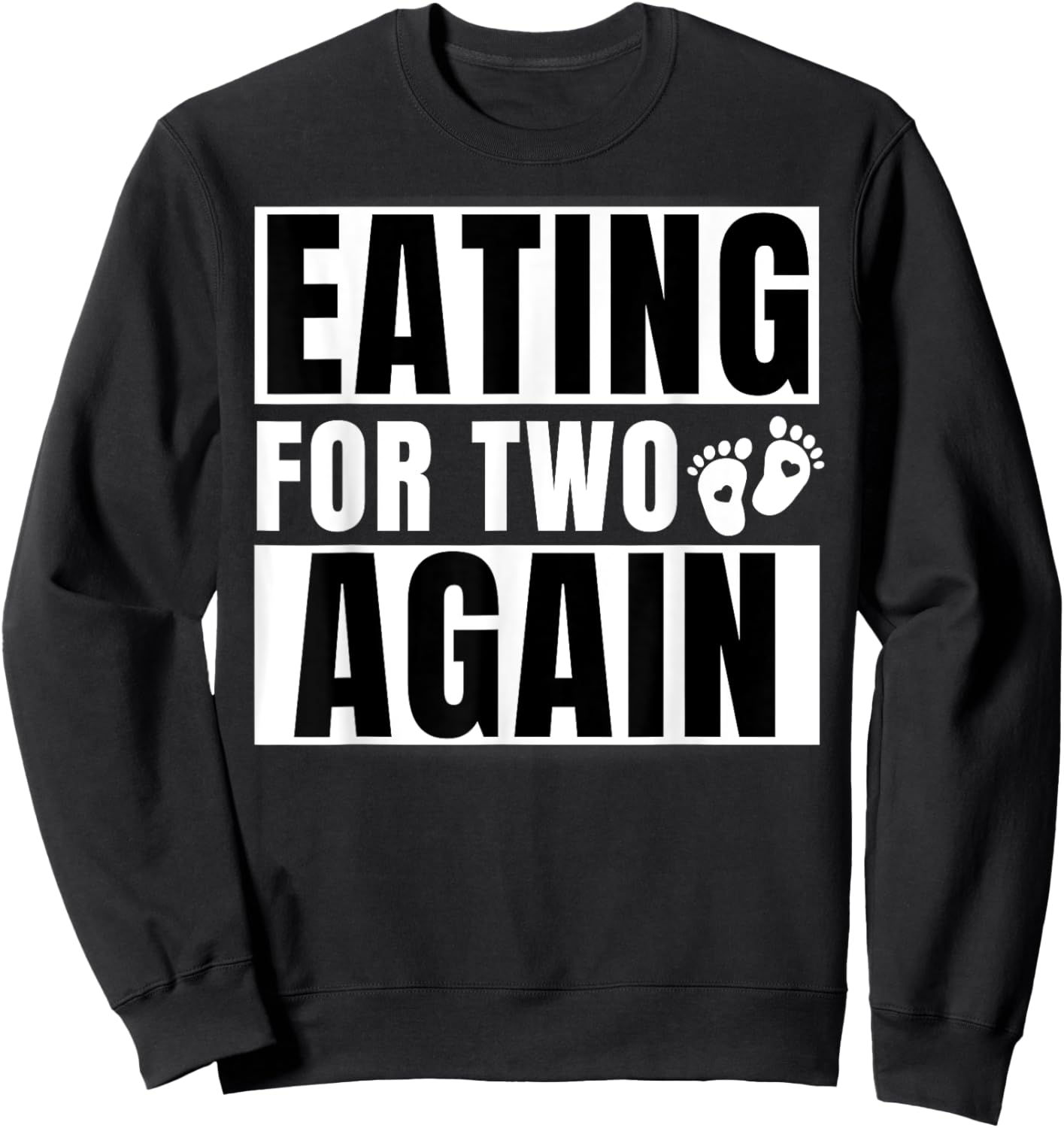 Eating For Two Again 2nd Pregnancy Announcement Mom Baby Sweatshirt - Sweatshirt | Black