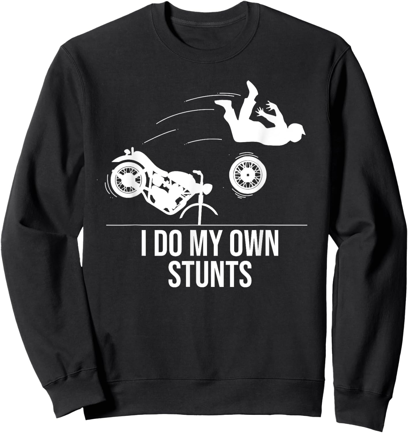 Funny I Do My Own Stunts Cool Motorcycle Gift Women Sweatshirt - Sweatshirt | Black