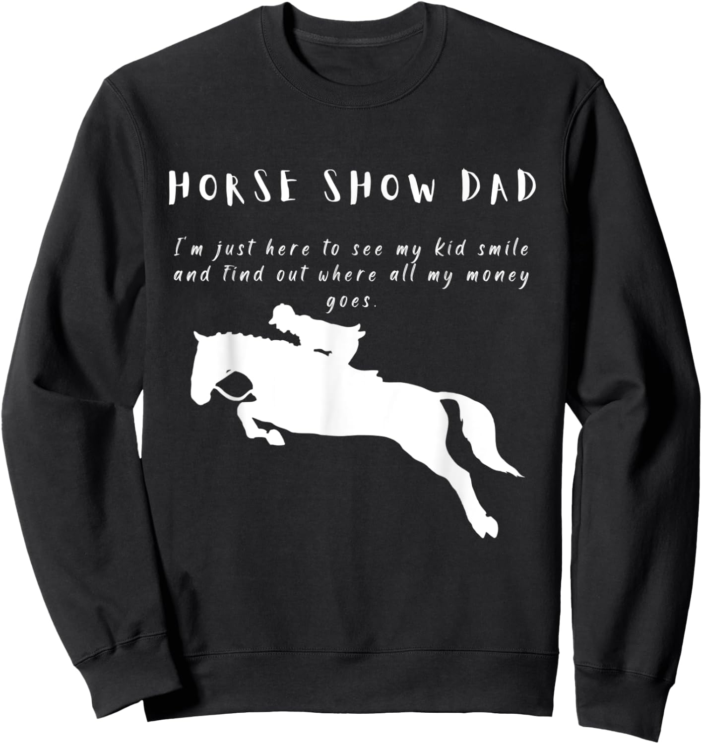 Funny Horse Show Dad English Hunter Jumper Horse Sweatshirt - Sweatshirt | Black