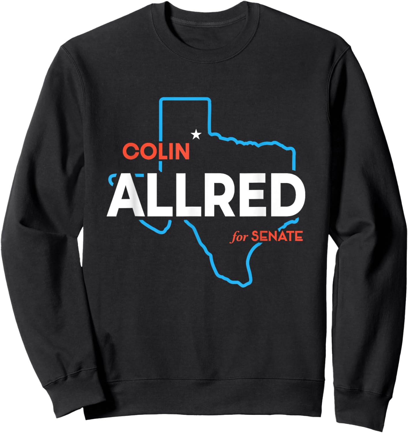Colin Allred 2024 For US Senate Texas TX Democrat Senator Sweatshirt - Sweatshirt | Black