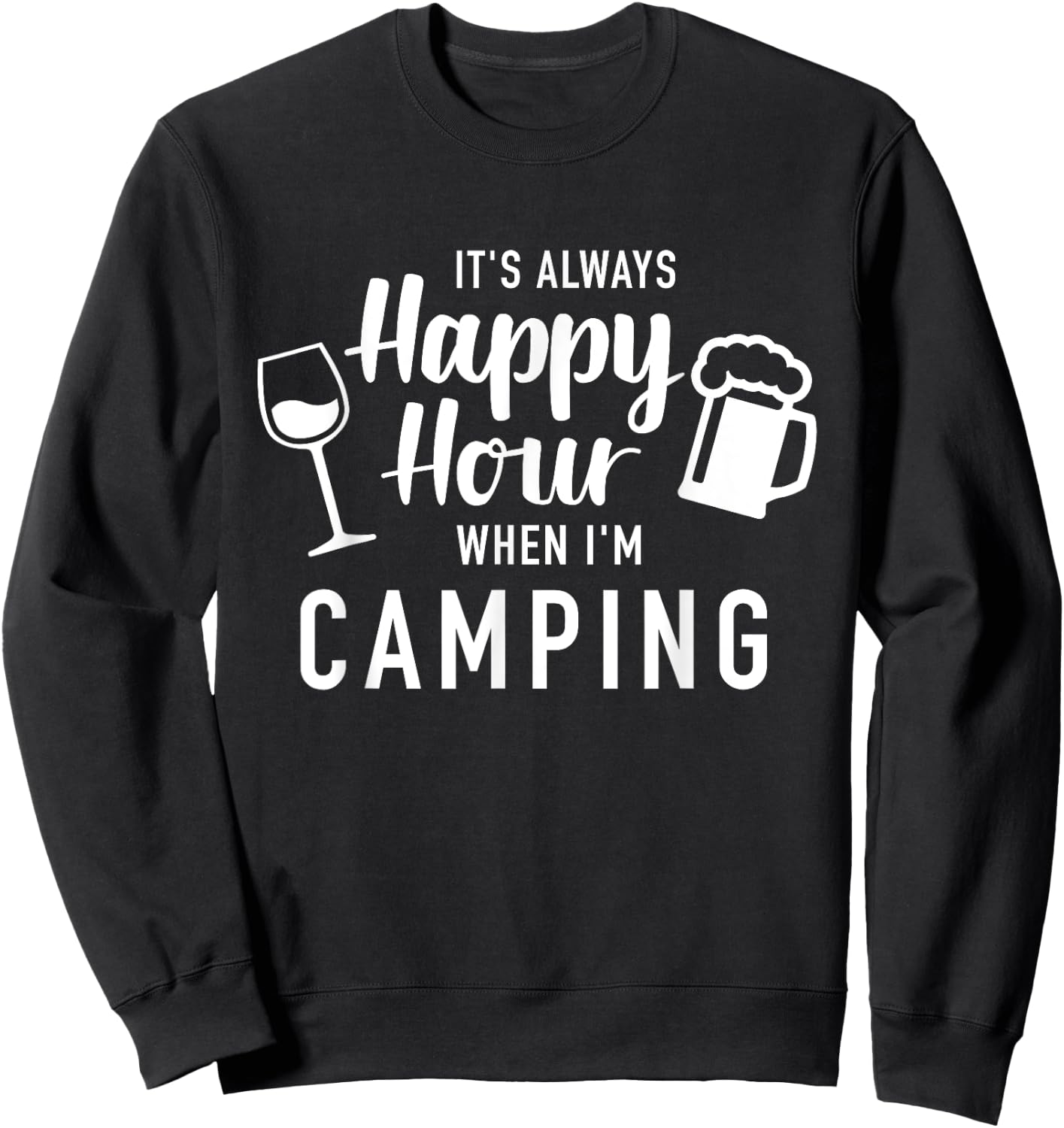 It's always happy hour when I'm camping Sweatshirt - Sweatshirt | Black