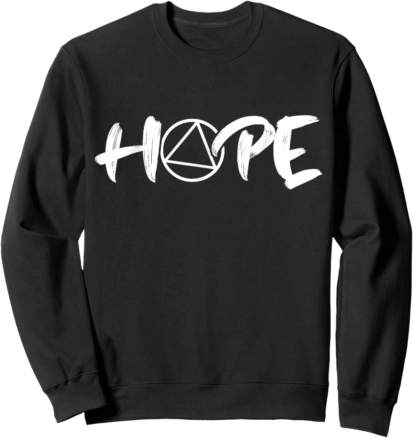 Sobriety Hope Alcoholic Abstinence Support 12 Step Recovery Sweatshirt - Sweatshirt | Black