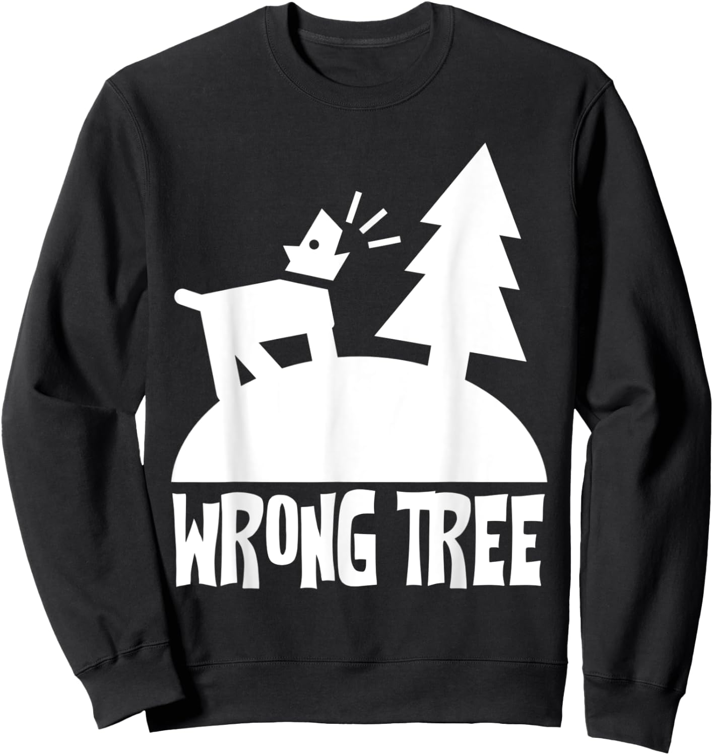 Barking Up the Wrong Tree Funny Dog Pun Sweatshirt - Sweatshirt | Black