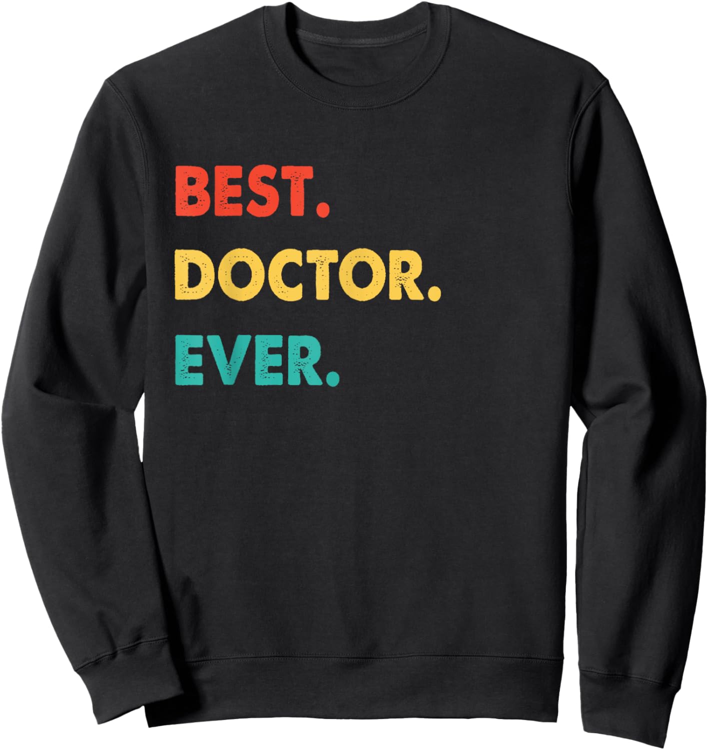 Doctor Profession Retro Best Doctor Ever Sweatshirt - Sweatshirt | Black