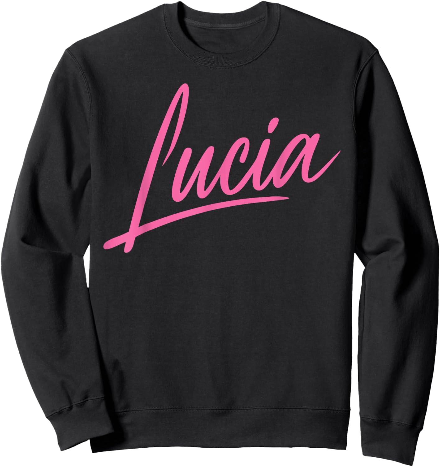 Lucia Name Women Cute Girl Elegant Female Love Handwriting Sweatshirt - Sweatshirt | Black