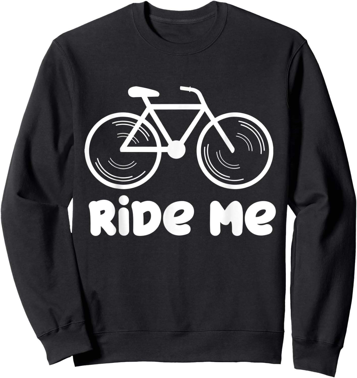 Ride Me Funny Cyclist Cycling Bicycle Sweatshirt - Sweatshirt | Black