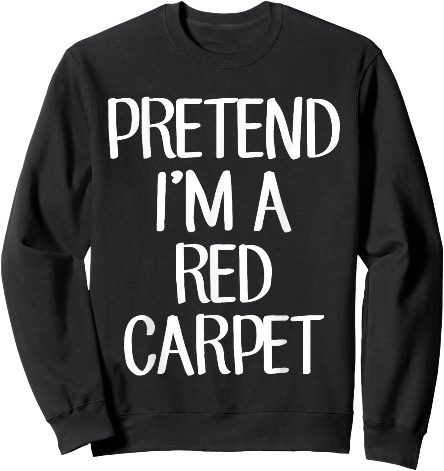 Pretend I'm A Red Carpet Costume Family Lazy Easy Halloween Sweatshirt - Sweatshirt | Black