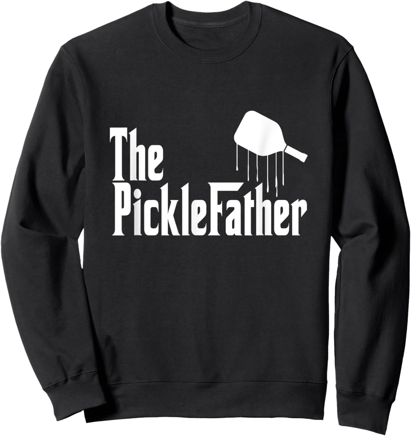 Funny Pickleball The Picklefather Funny Fathers Sweatshirt - Sweatshirt | Black