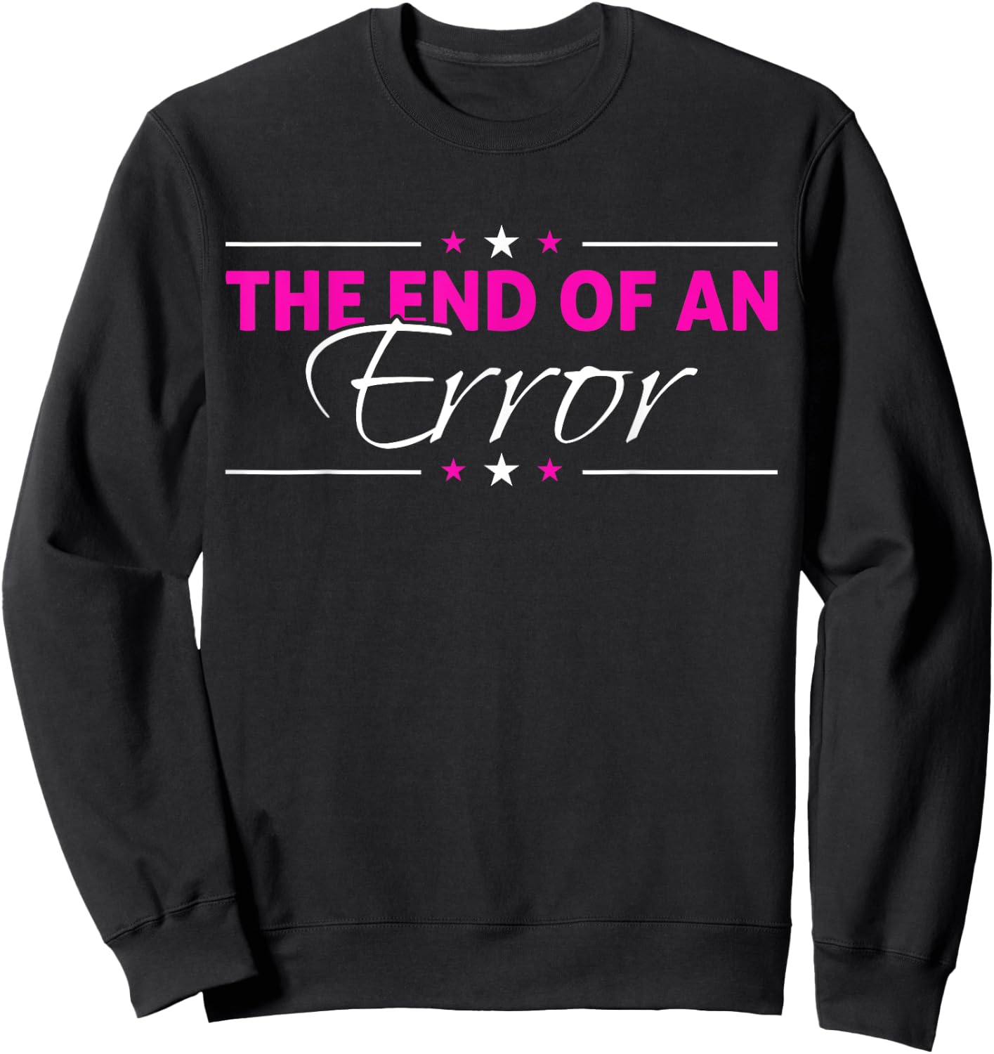 The End Of An Error - Funny Divorce Sweatshirt - Sweatshirt | Black