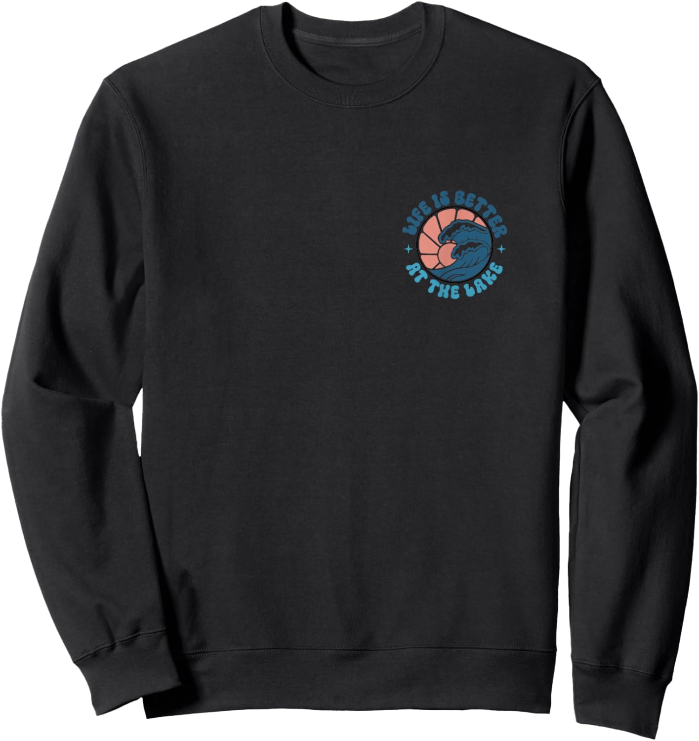 Life Is Better At The Lake, Lake Squad - Front and Back Sweatshirt - Sweatshirt | Black
