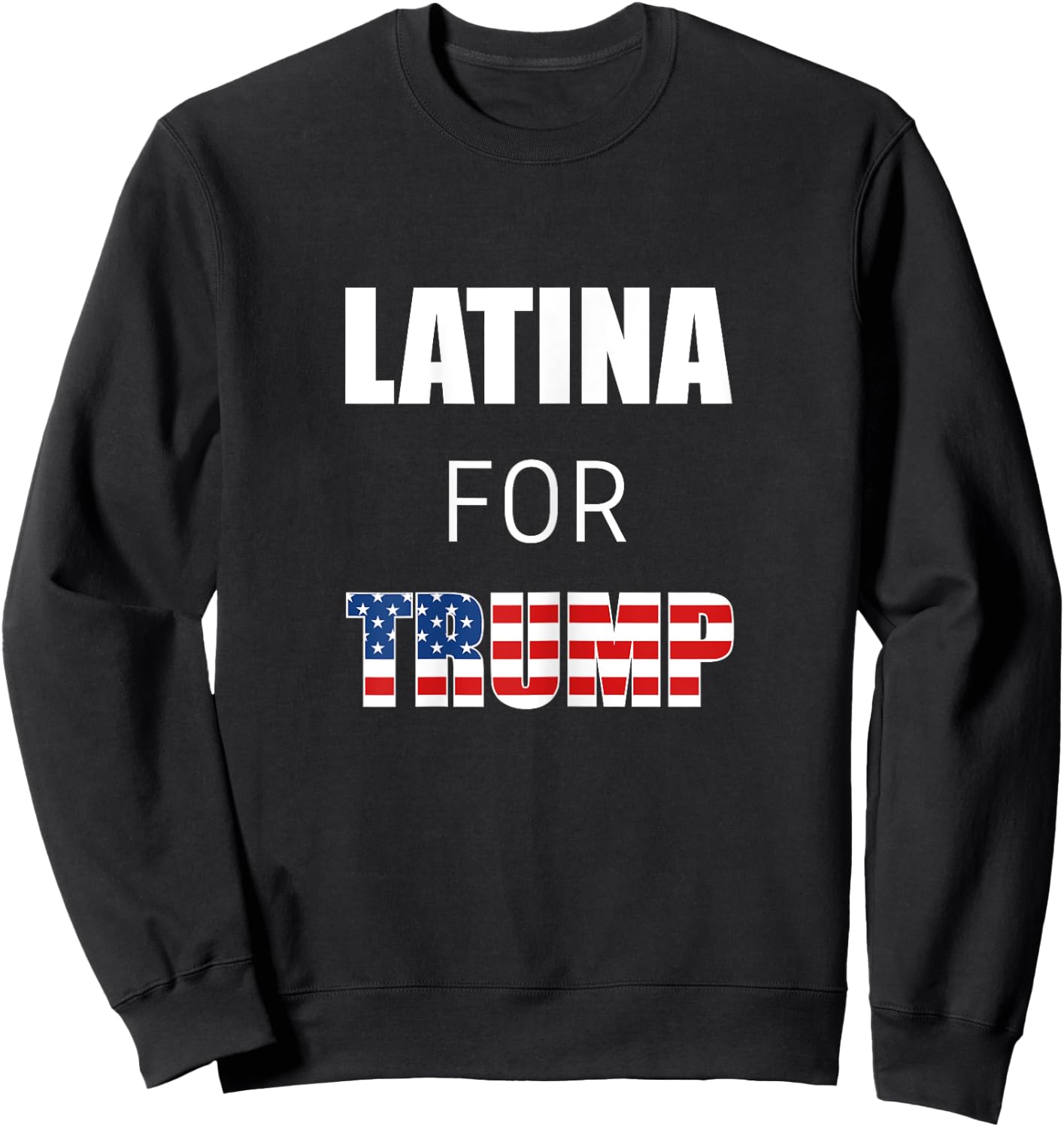 Latinos For Trump 2020 Election President Hispanic Women Sweatshirt - Sweatshirt | Black