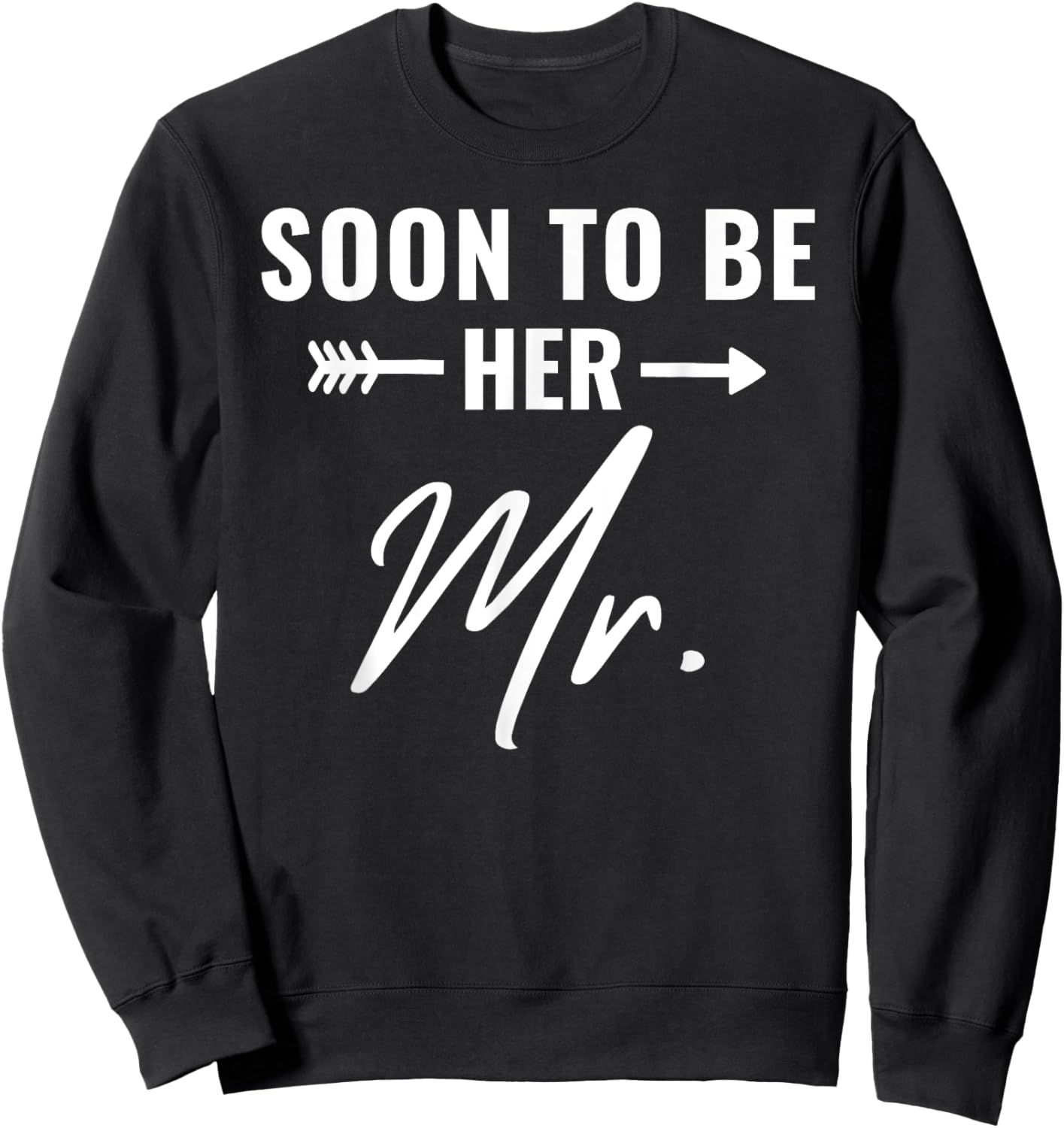 Soon To Be Her Mr Future Husband Groom Engaged Bridal Shower Sweatshirt - Sweatshirt | Black