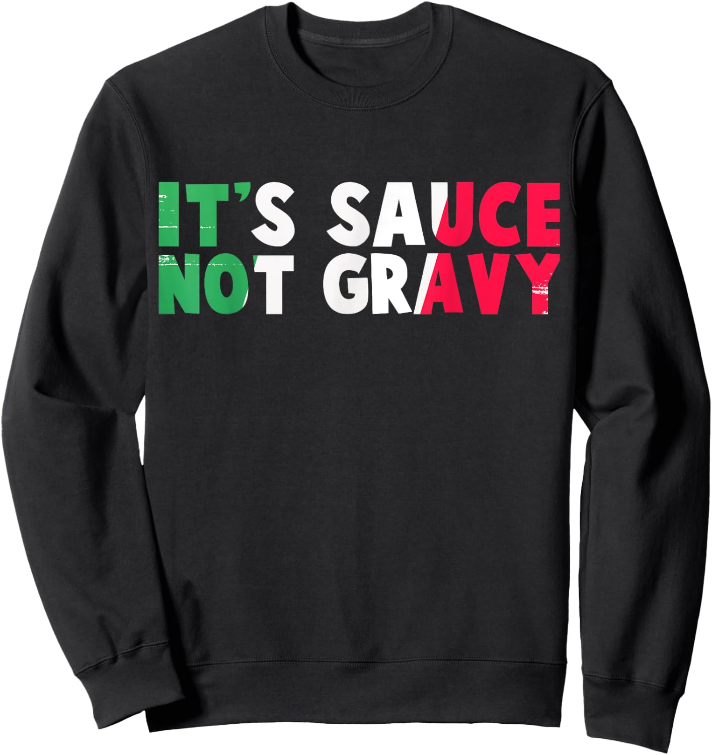 It's Sauce Not Gravy Funny Italian Flag Sweatshirt - Sweatshirt | Black