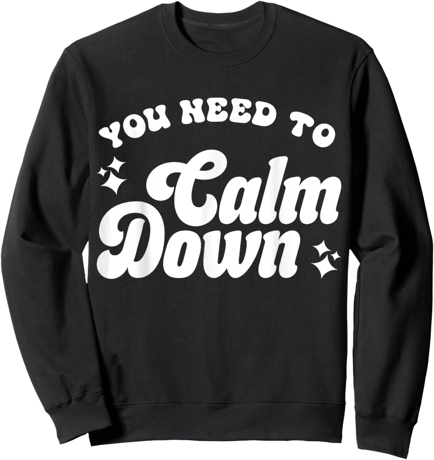 You Need To Calm Down Sweatshirt - Sweatshirt | Black