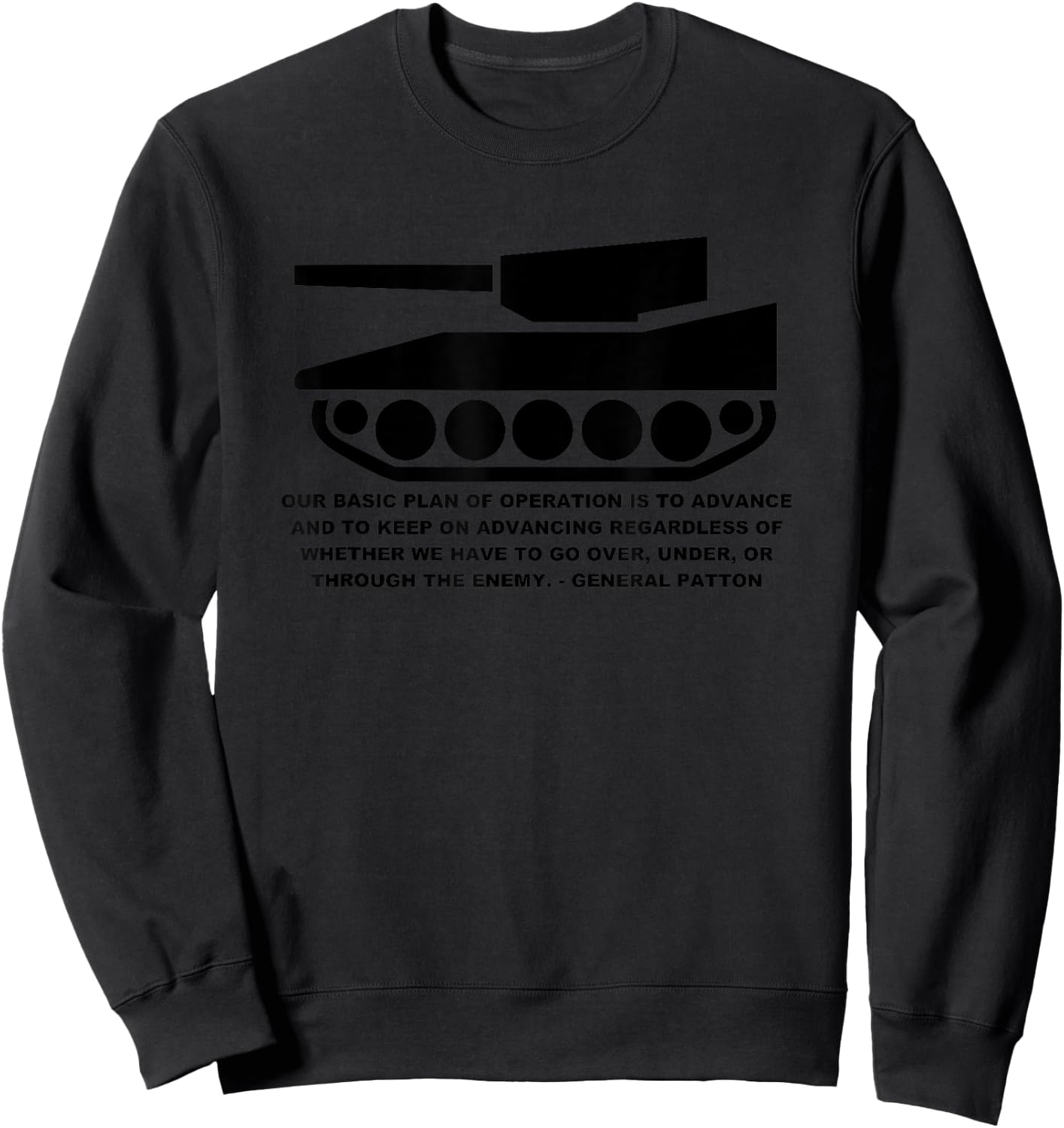 General Patton Defeat the Enemy Army Tank Sweatshirt - Sweatshirt | Black