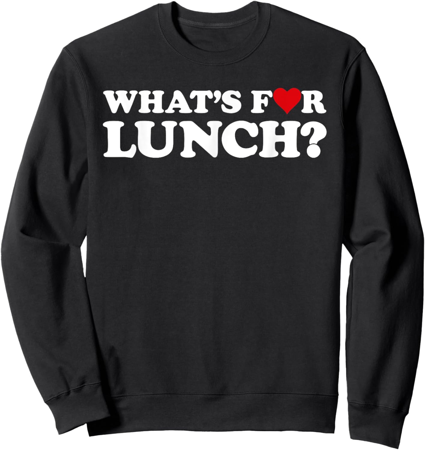 Whats for Lunch Funny Lunch Lady Sweatshirt - Sweatshirt | Black