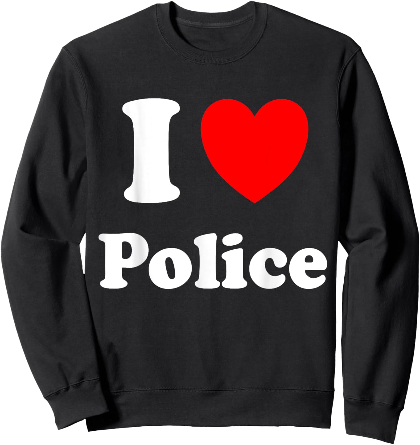 I Love Police Sweatshirt - Sweatshirt | Black