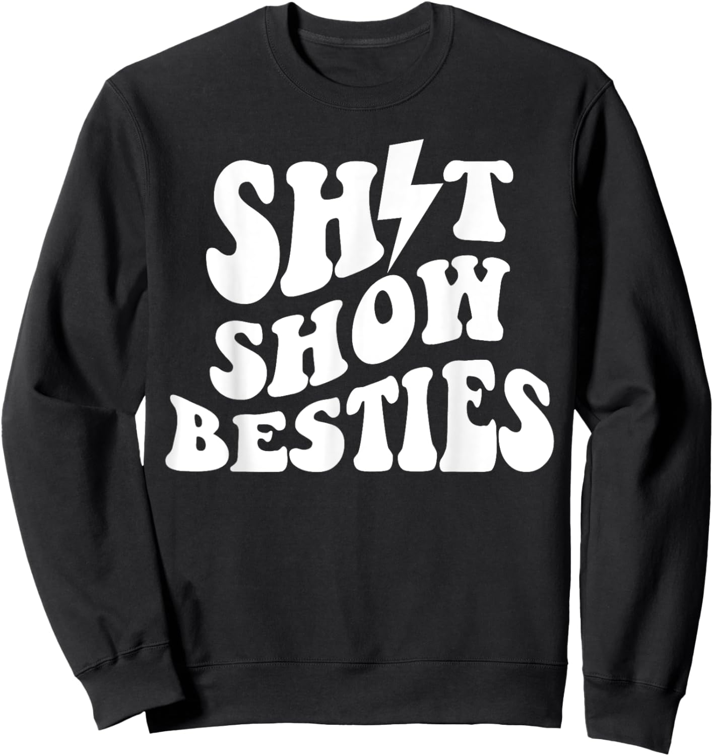 Shit Show Besties Sweatshirt - Sweatshirt | Black