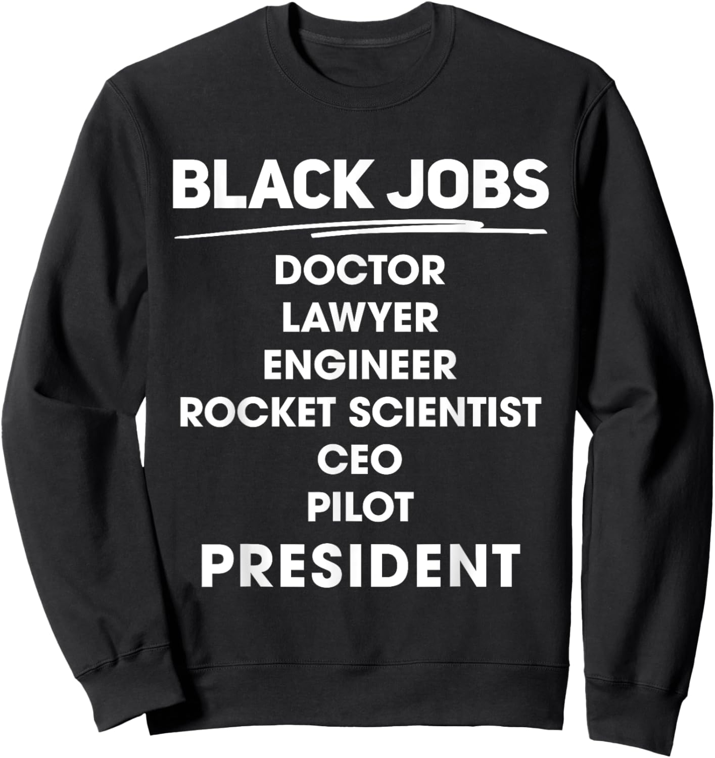 Black Jobs Doctor Lawyer Engineer Rocket Ceo Pilot Scientist Sweatshirt - Sweatshirt | Black