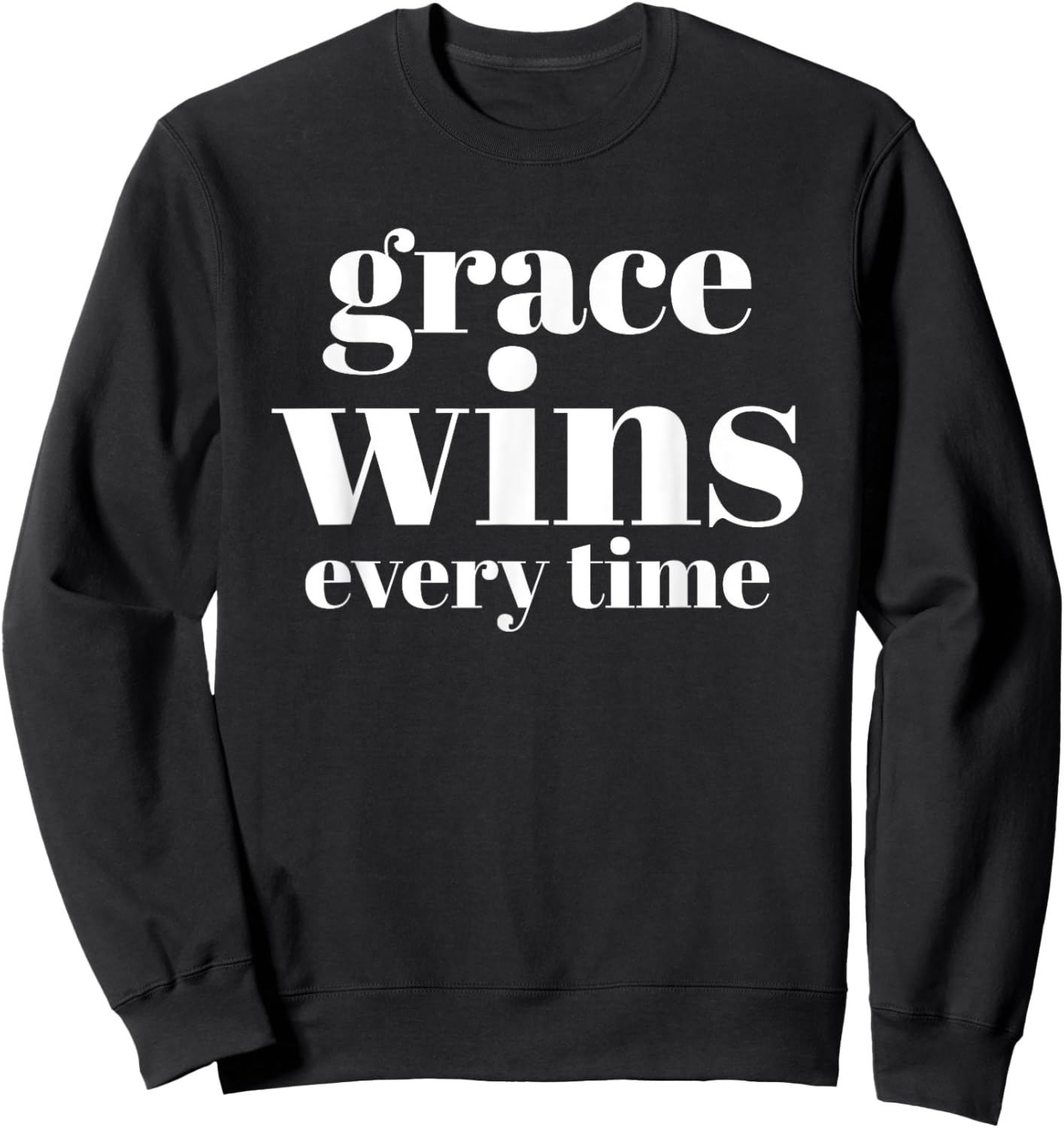 Grace Wins Every Time Sweatshirt - Sweatshirt | Black