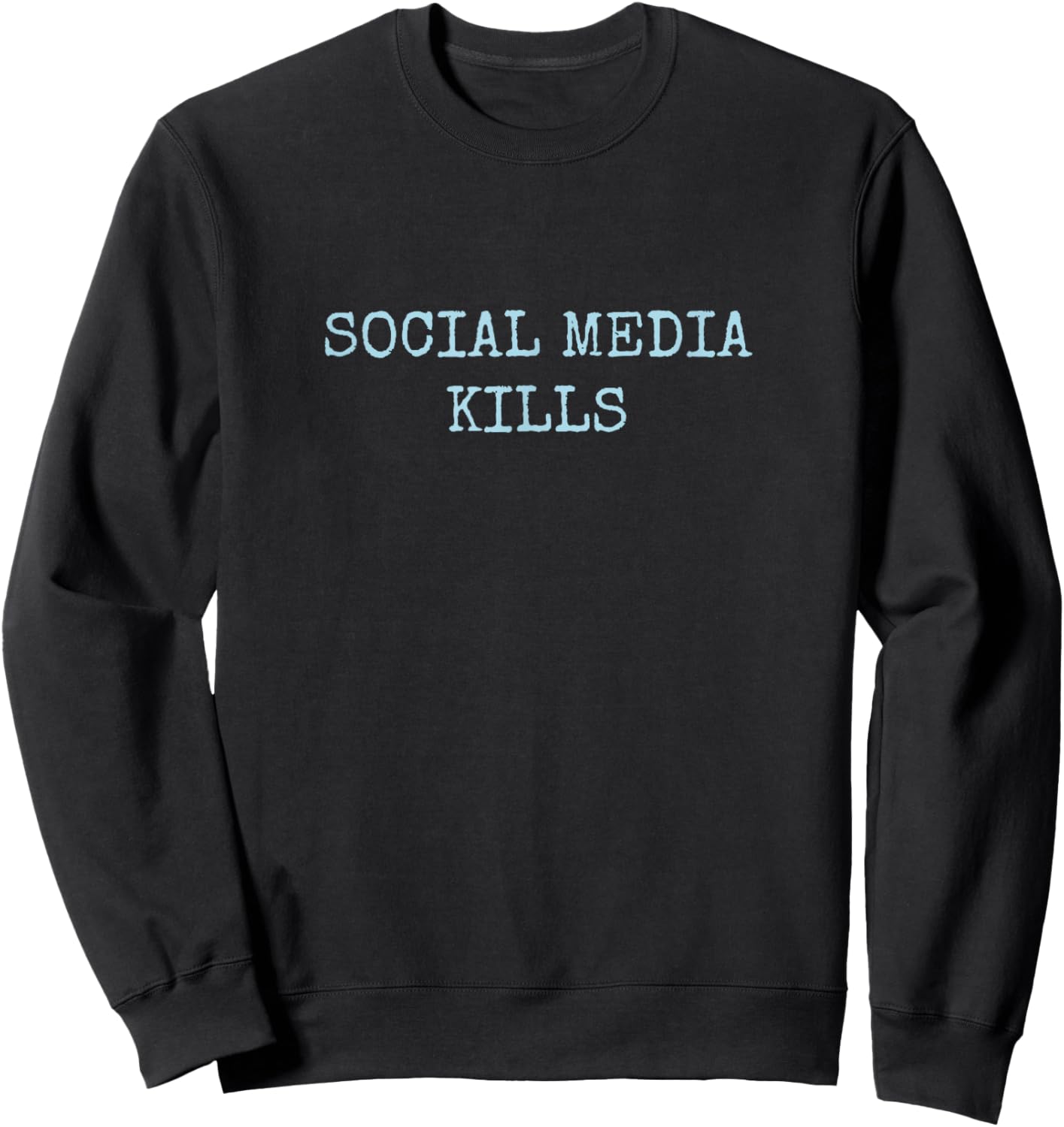 Social Media Kills Sweatshirt - Sweatshirt | Black