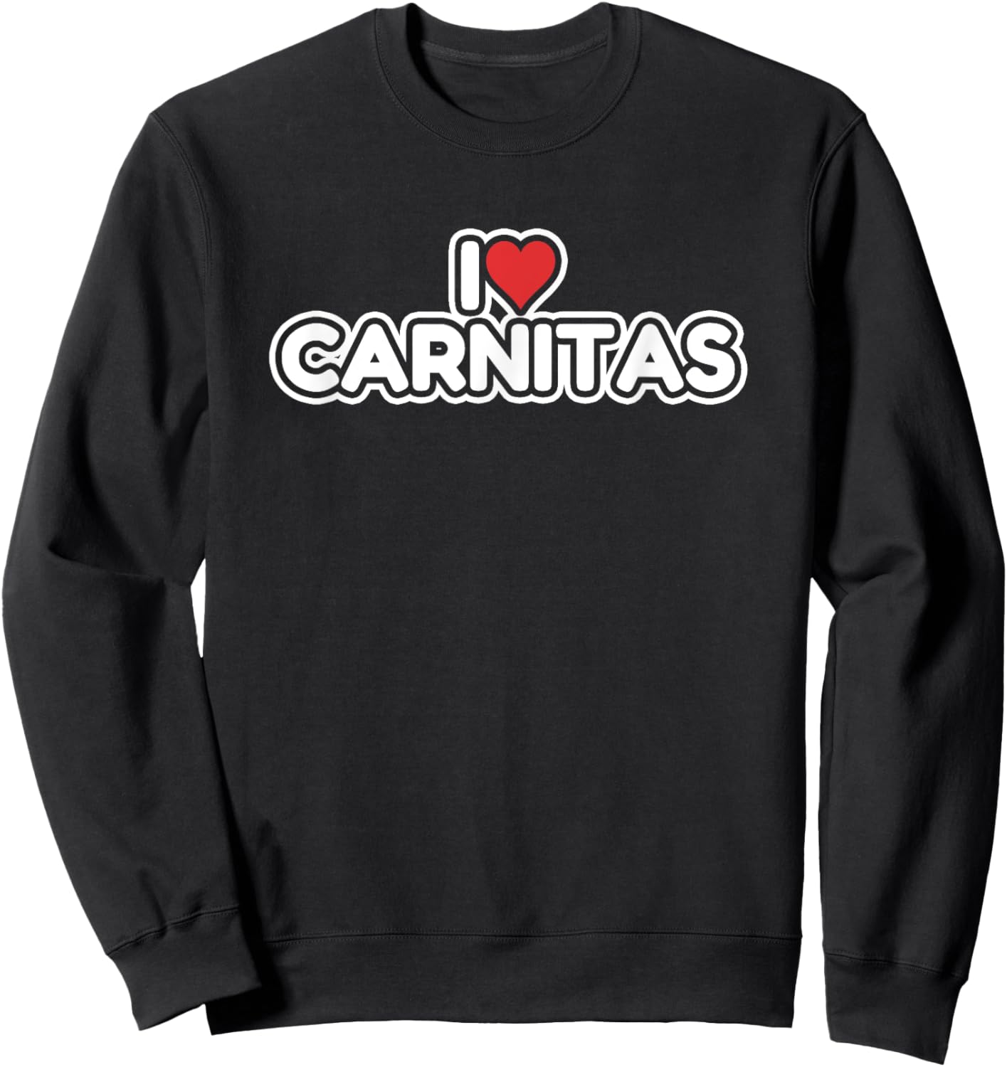 I Love Carnitas Sweatshirt - Sweatshirt | Black