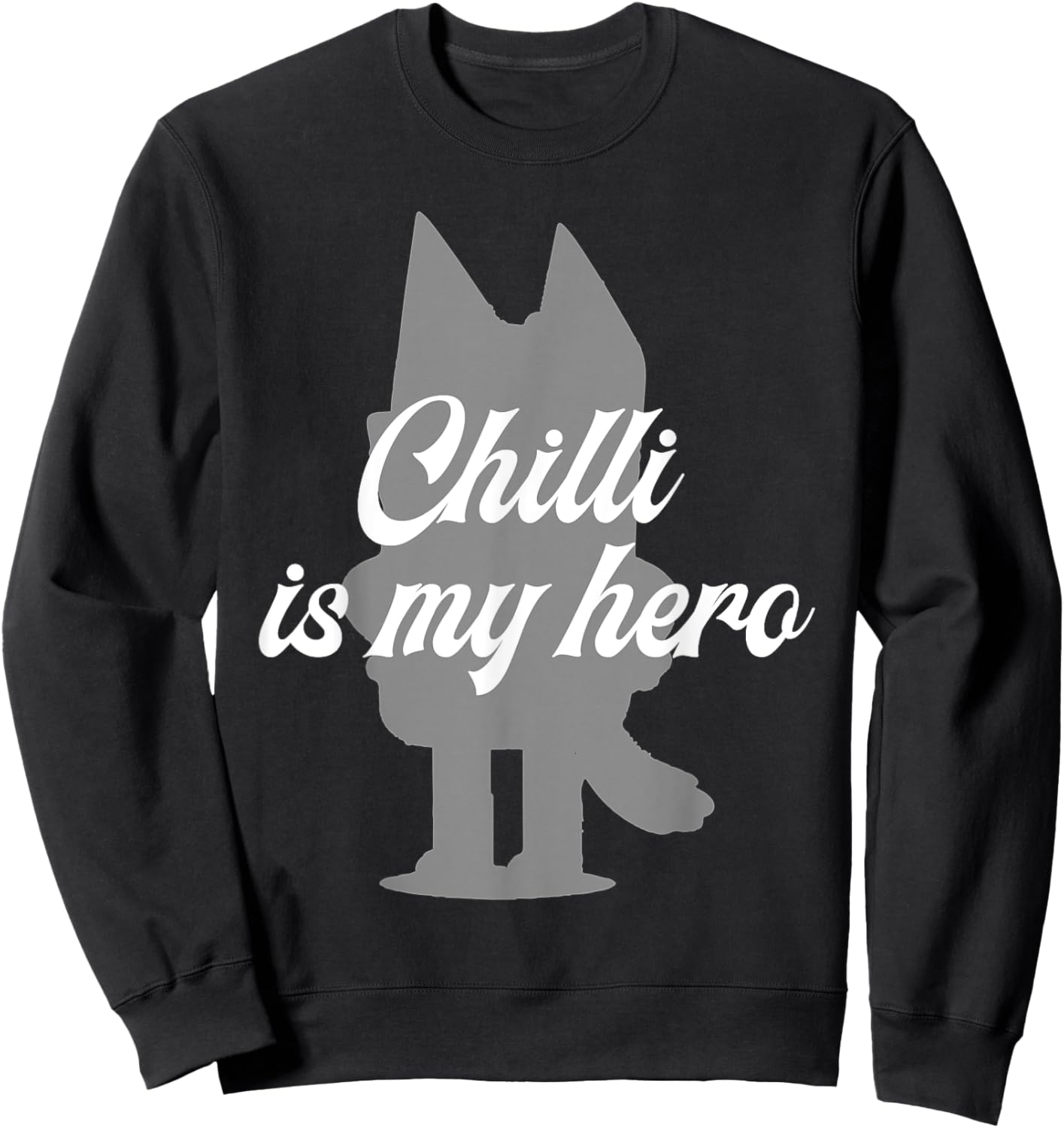 Chilli Is My Hero - Funny Kid's Show Mom - Blue Heeler Dog Sweatshirt - Sweatshirt | Black