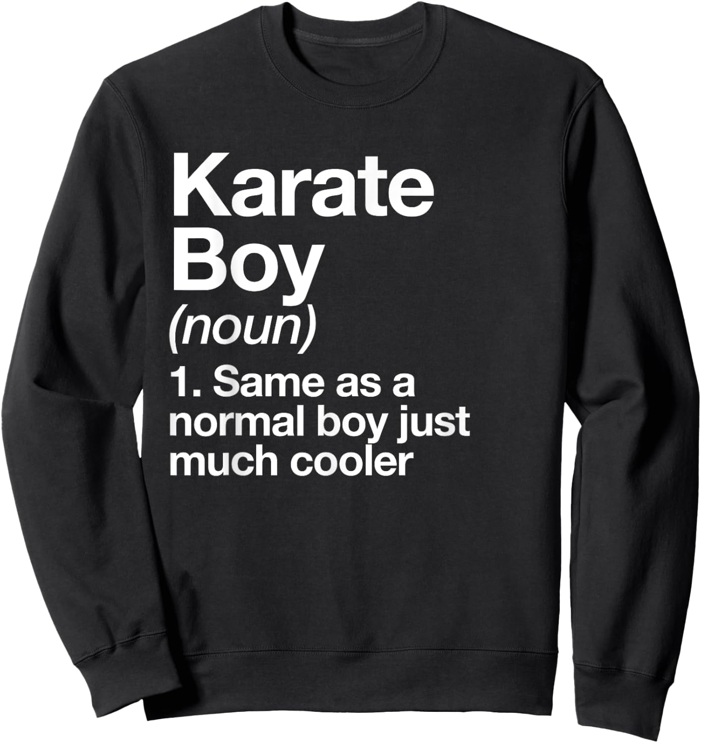 Karate Boy Definition Funny Martial Arts Sports Sweatshirt - Sweatshirt | Black