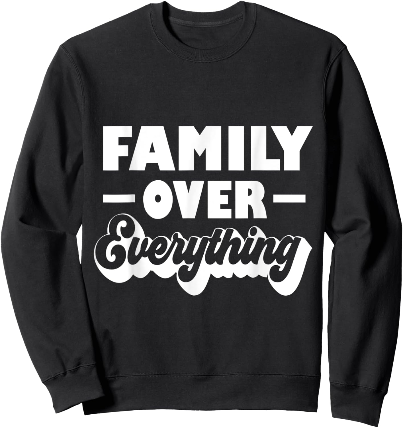 Family over Everything Family First Sweatshirt - Sweatshirt | Black