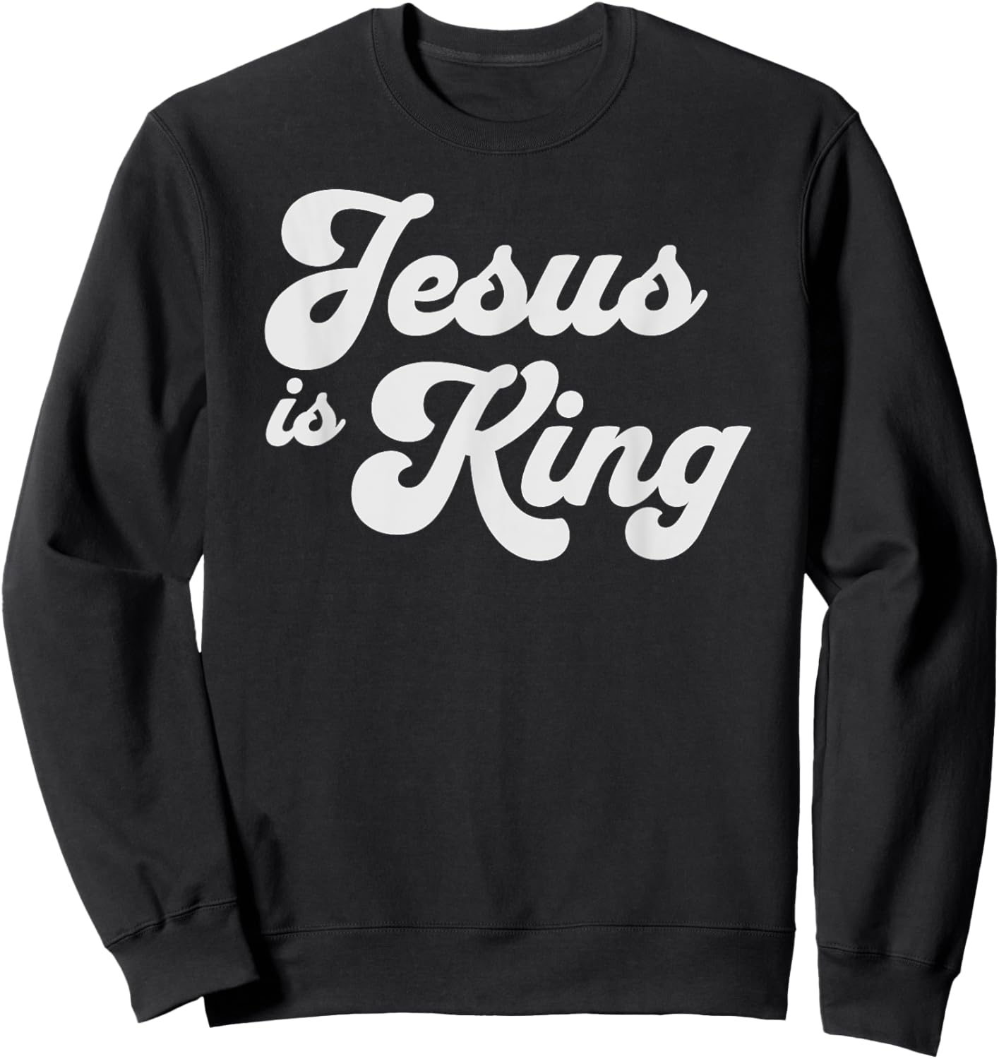 Jesus is King - Christian Shirts of Faith Sweatshirt - Sweatshirt | Black