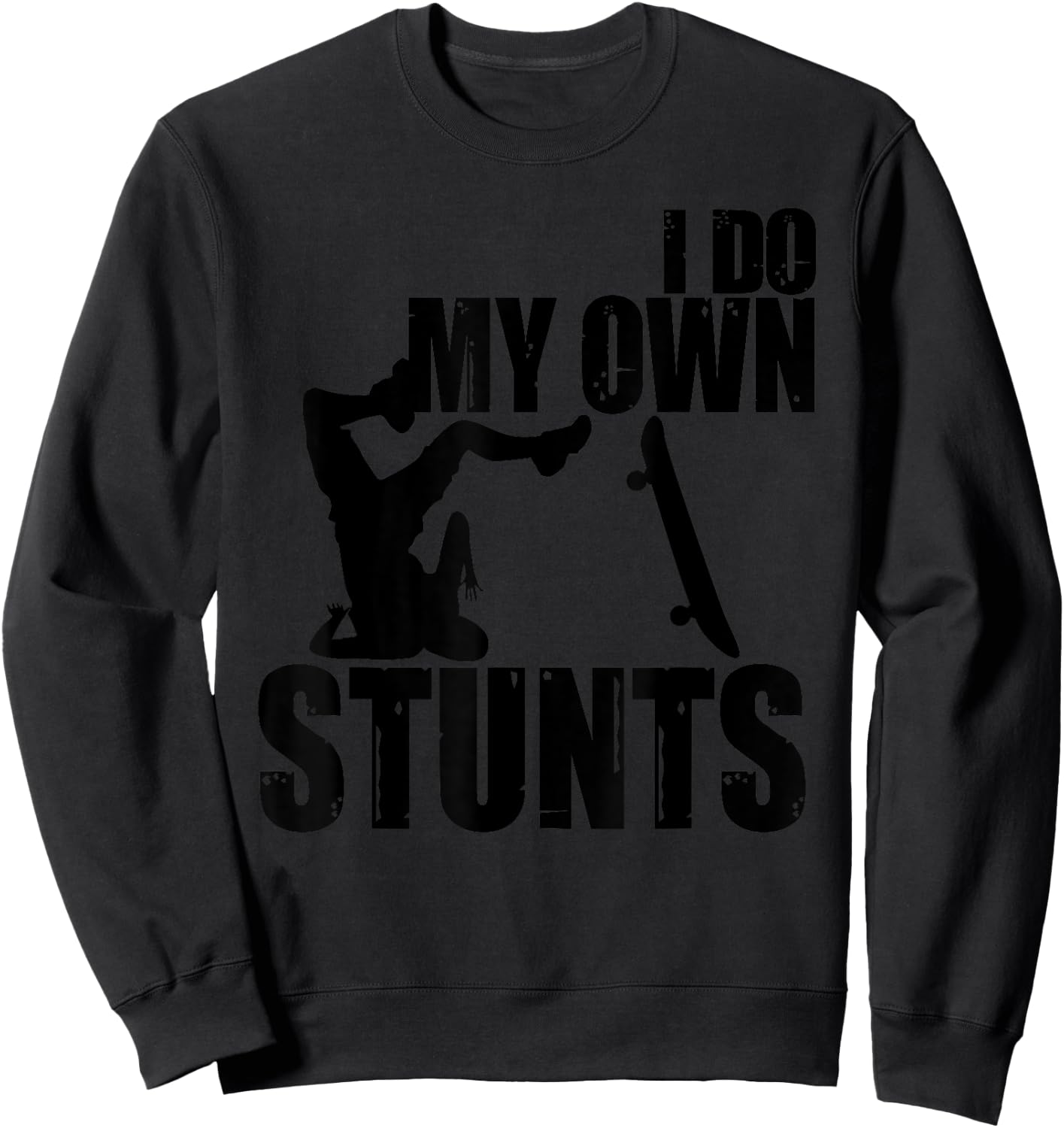 Funny I Do My Own Stunts | Skateboarding Gift Boys Girls Sweatshirt - Sweatshirt | Black