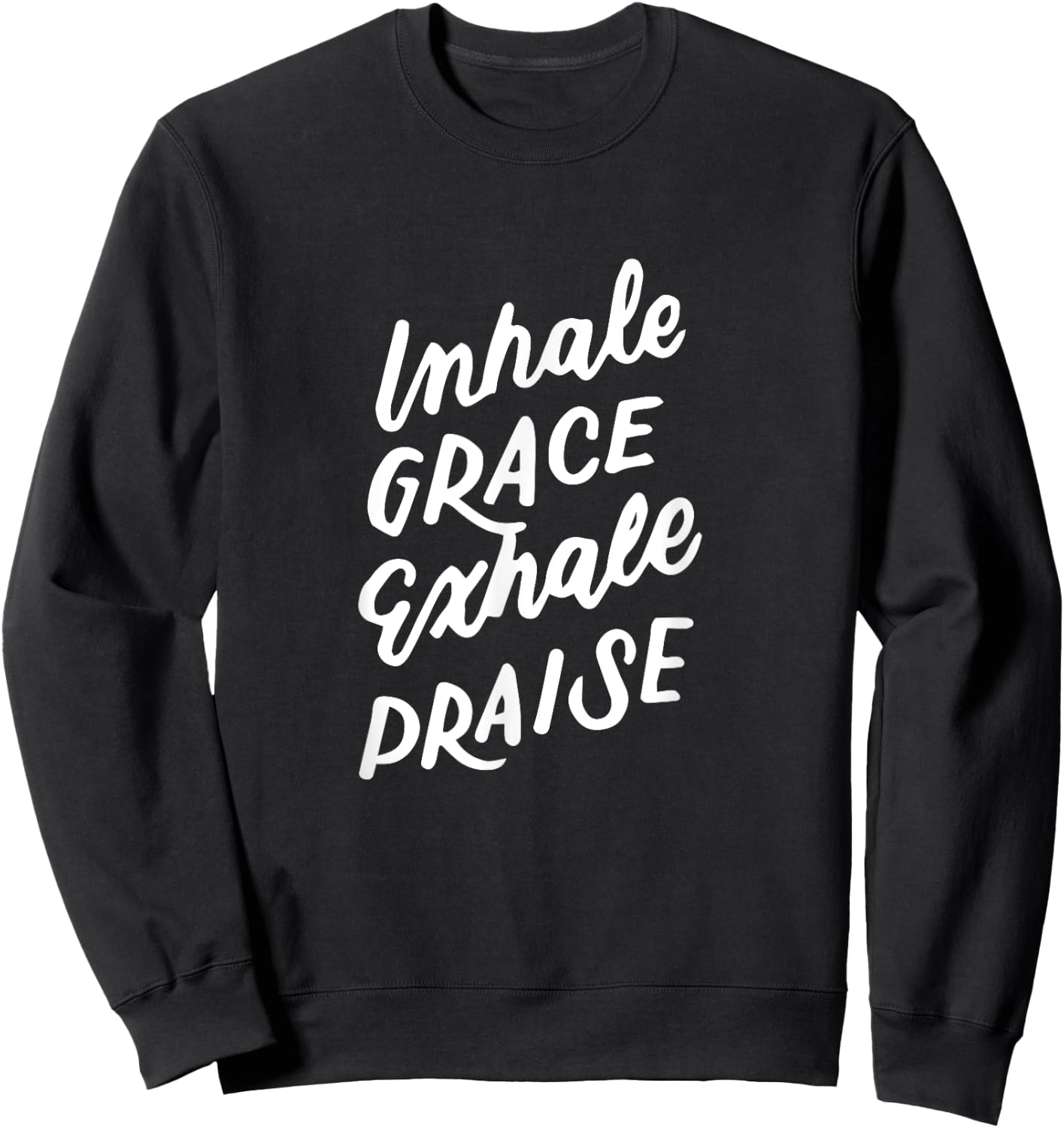 Inspirational Christian Yoga Pun, Inhale Grace Exhale Praise Sweatshirt - Sweatshirt | Black
