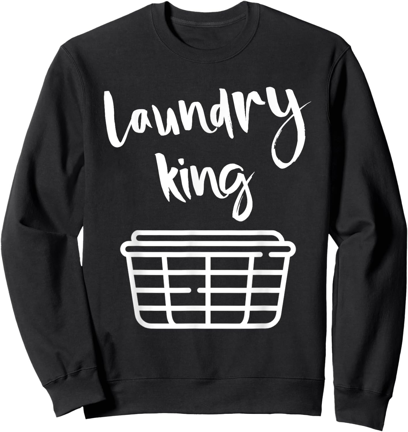 Laundry King Quote Love Cleaning Clothes Washer Dry Fun Gift Sweatshirt - Sweatshirt | Black