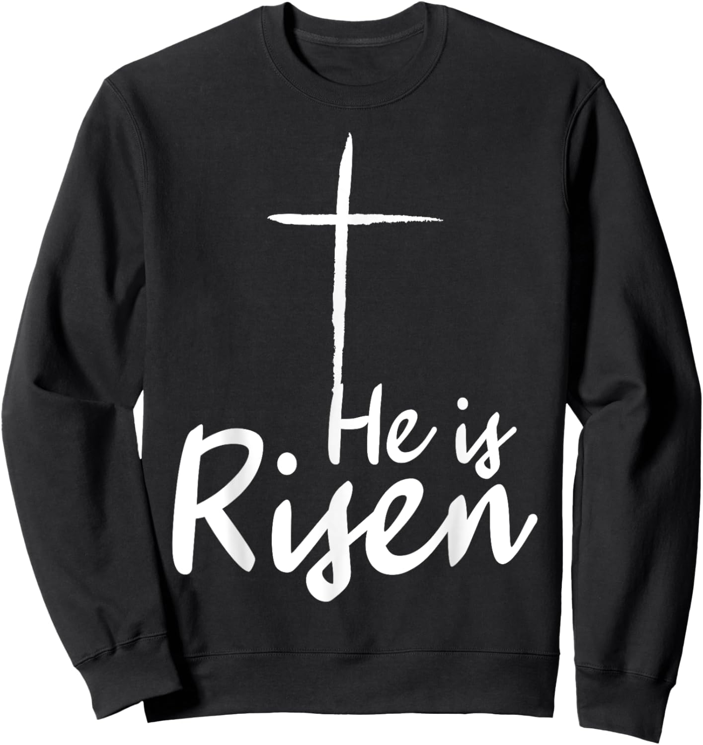 He Is Risen Easter Is About Jesus Bible Christ Easter Sweatshirt - Sweatshirt | Black