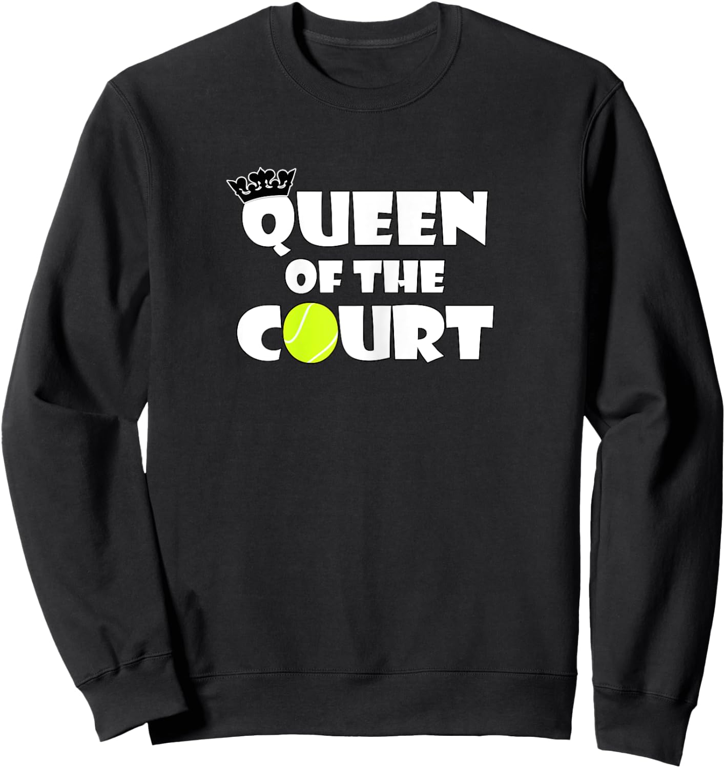 Tennis Player or Coach Queen of the Court Women's Sports Sweatshirt - Sweatshirt | Black