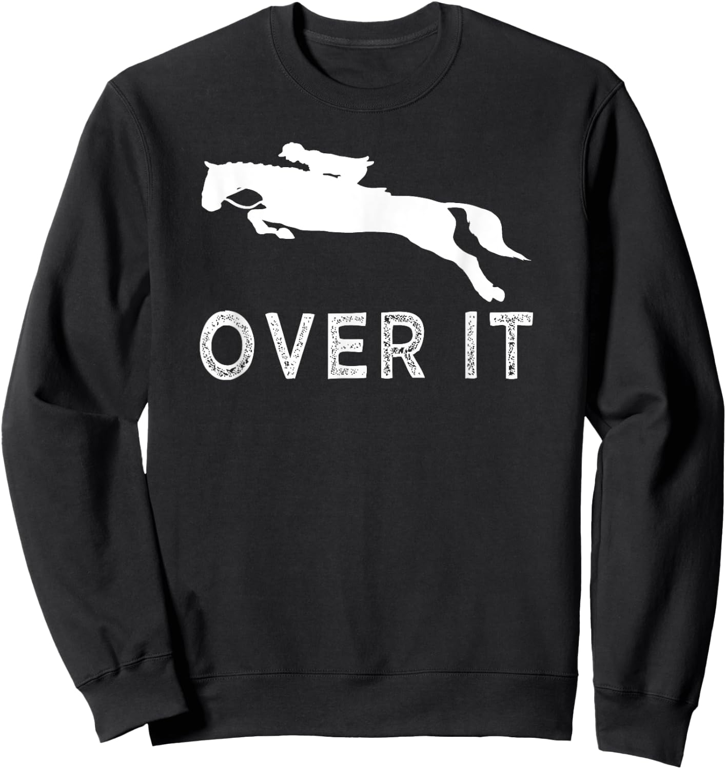 Just Get Over It - Horse Jumping Horseback Gifts for girls Sweatshirt - Sweatshirt | Black