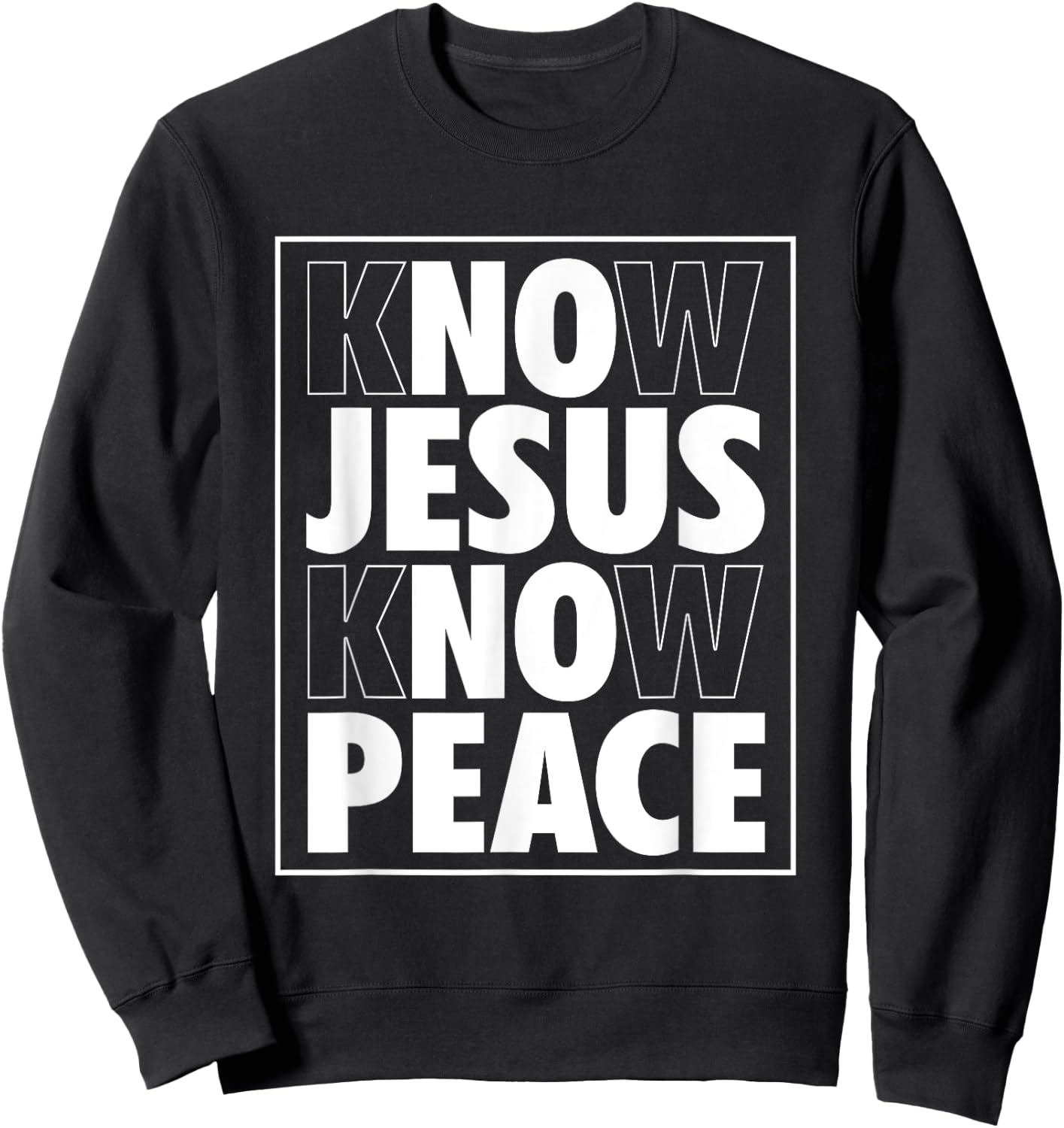 Know Jesus Know Peace No Jesus No Peace Christian Sweatshirt - Sweatshirt | Black
