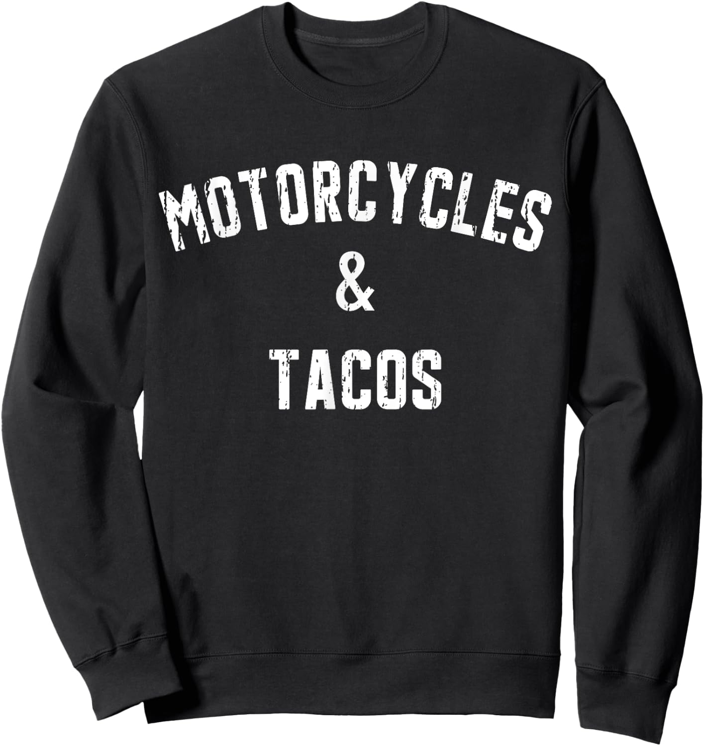 Motorcycles And Tacos For Biker And Taco Lover Sweatshirt - Sweatshirt | Black