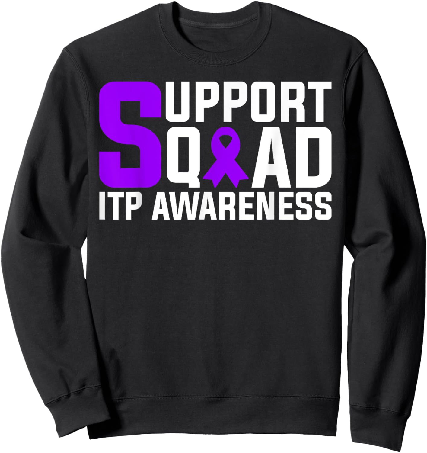 ITP Awareness Support Squad Sweatshirt - Sweatshirt | Black